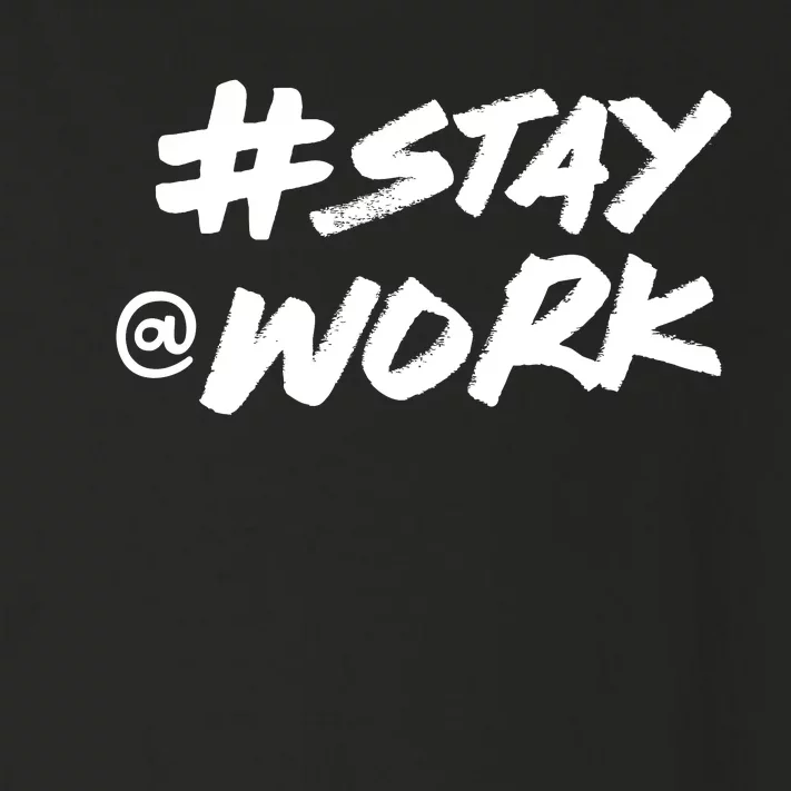 Stay At Work #Stayatwork Funny Elon Twitter Toddler Long Sleeve Shirt