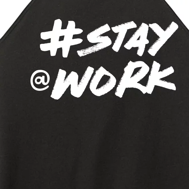 Stay At Work #Stayatwork Funny Elon Twitter Women’s Perfect Tri Rocker Tank