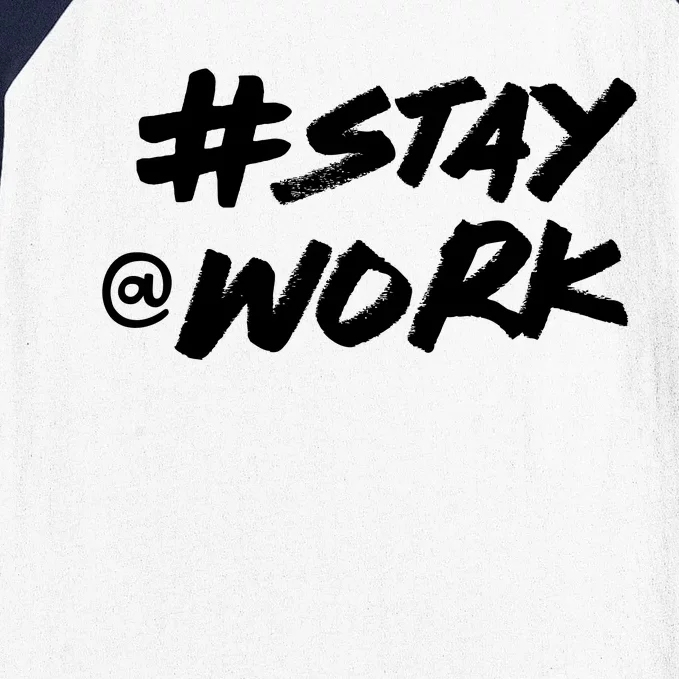 Stay At Work #Stayatwork Funny Elon Twitter Baseball Sleeve Shirt