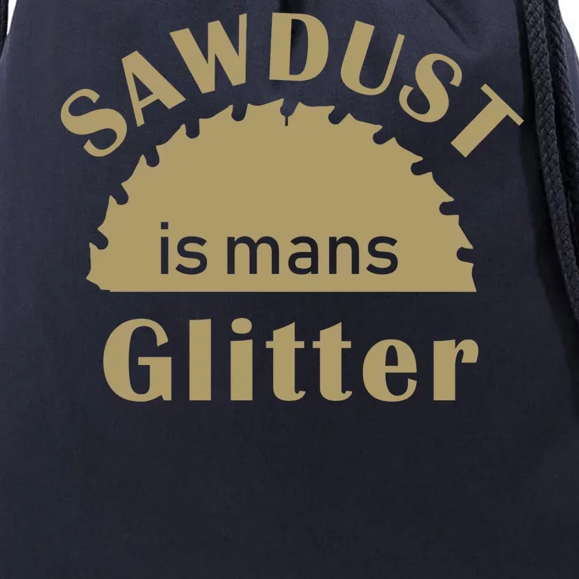 Sawdust Is Man Glitter Drawstring Bag