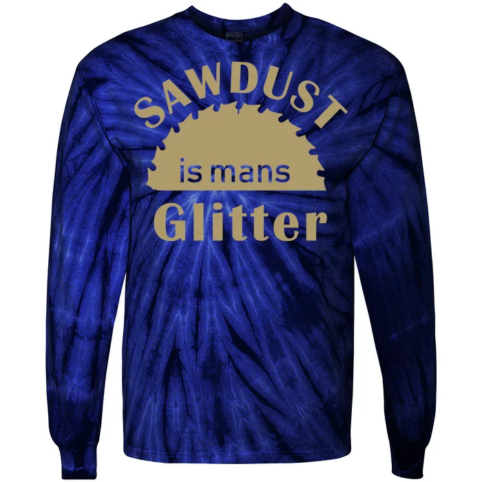 Sawdust Is Man Glitter Tie-Dye Long Sleeve Shirt