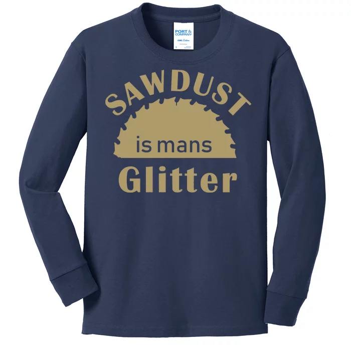 Sawdust Is Man Glitter Kids Long Sleeve Shirt