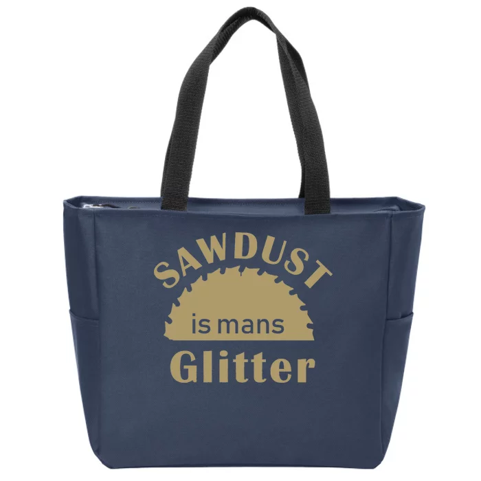 Sawdust Is Man Glitter Zip Tote Bag