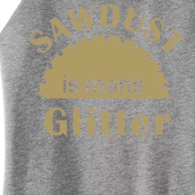 Sawdust Is Man Glitter Women’s Perfect Tri Rocker Tank