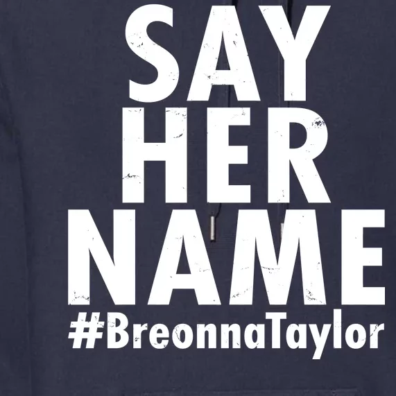 Say Her Name #Breonna Taylor BLM Premium Hoodie