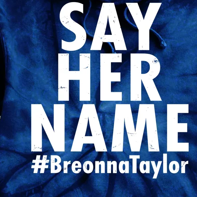 Say Her Name #Breonna Taylor BLM Tie Dye Hoodie