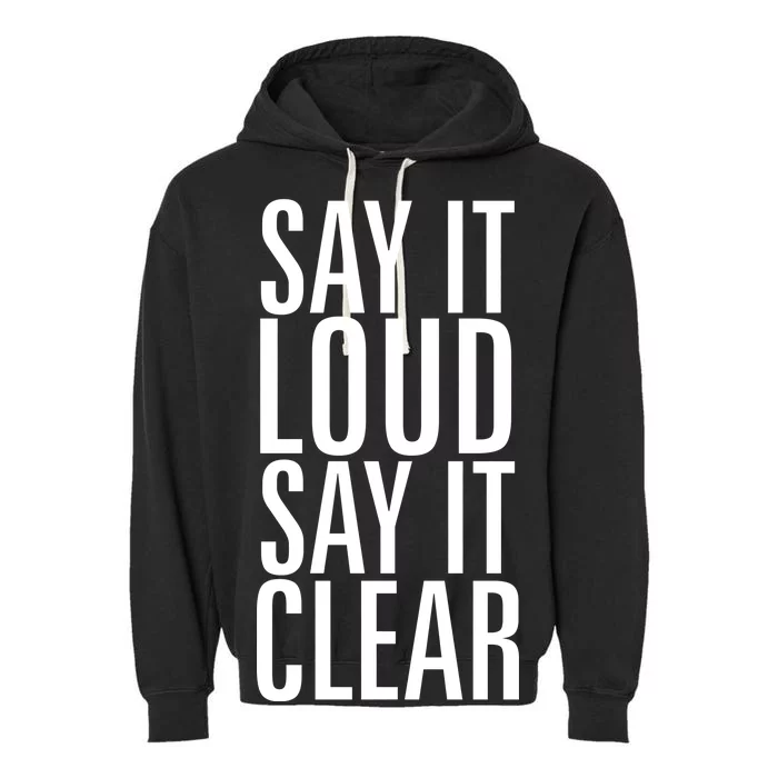 Say It Loud - Say It Clear - Resist Garment-Dyed Fleece Hoodie