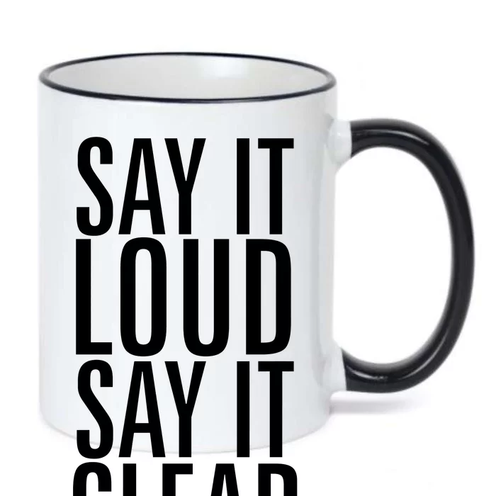 Say It Loud - Say It Clear - Resist Black Color Changing Mug