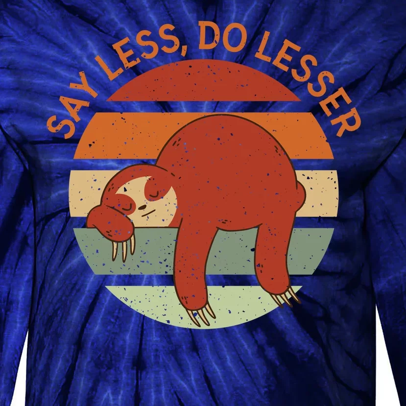 Say Less Do Lesser Sloth Retro Tie-Dye Long Sleeve Shirt