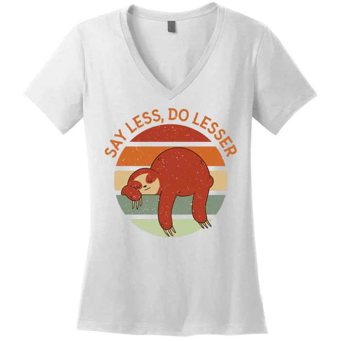 Say Less Do Lesser Sloth Retro Women's V-Neck T-Shirt