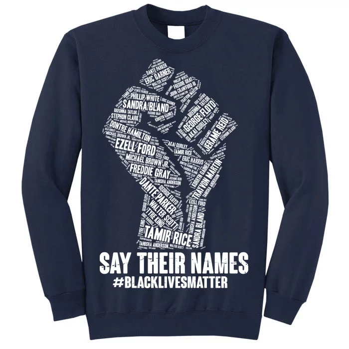 Say Their Names #BLACKLIVESMATTER Tall Sweatshirt