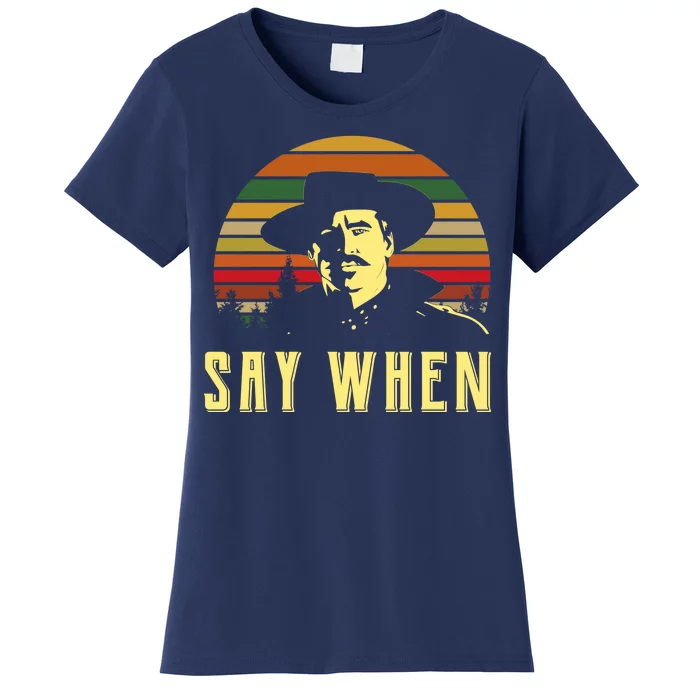 Say When Vintage Women's T-Shirt