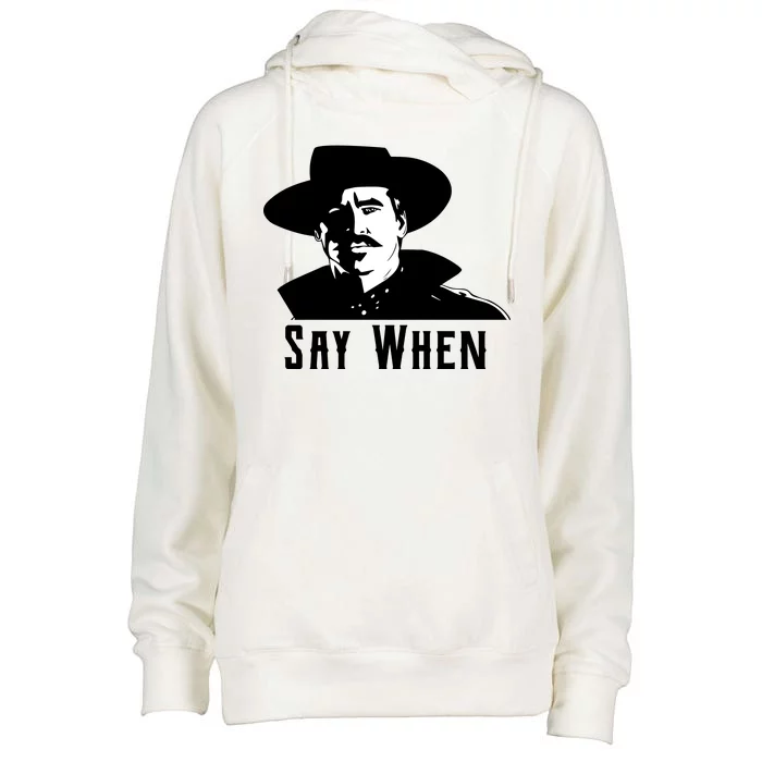 Say When Classic Movie Quote Womens Funnel Neck Pullover Hood