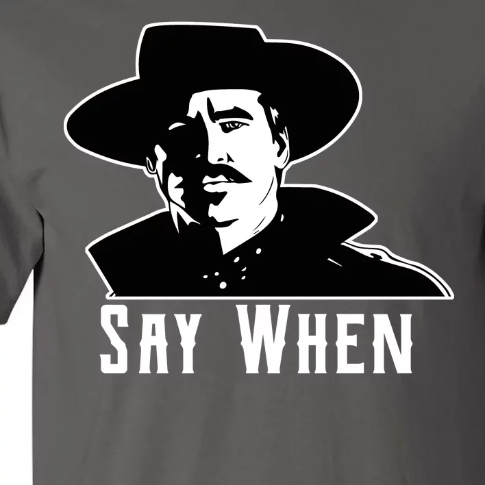 Say When Classic Movie Quote Tall T-Shirt