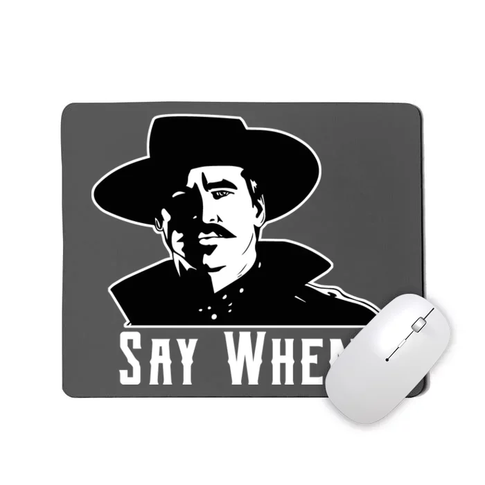 Say When Classic Movie Quote Mousepad