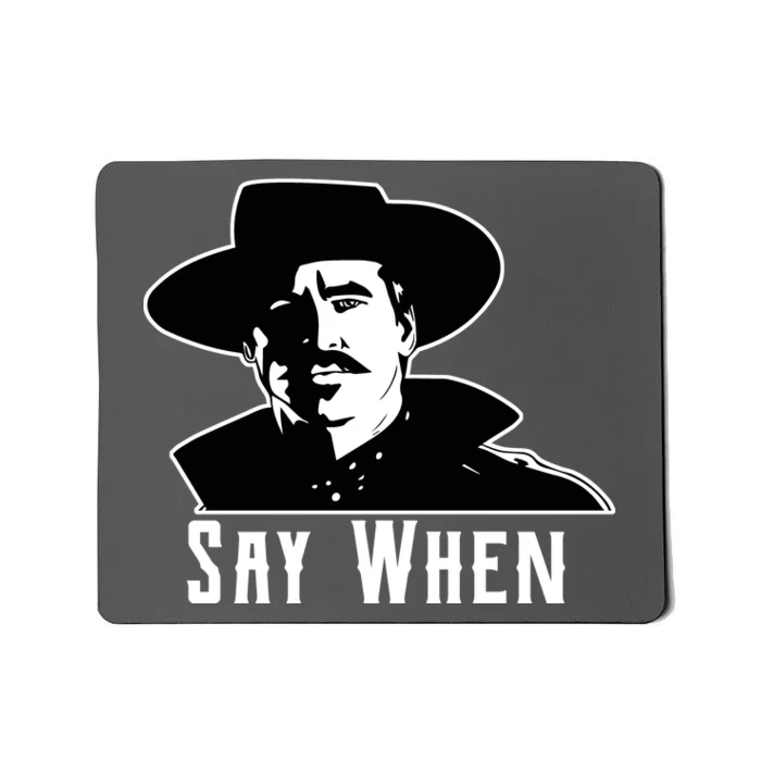 Say When Classic Movie Quote Mousepad