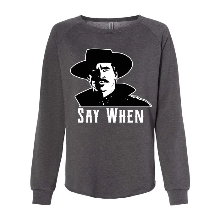 Say When Classic Movie Quote Womens California Wash Sweatshirt