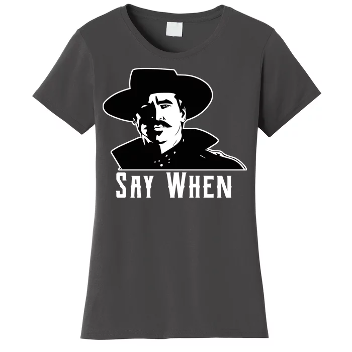 Say When Classic Movie Quote Women's T-Shirt