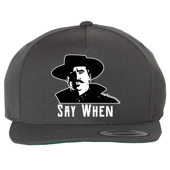 Say When Classic Movie Quote Wool Snapback Cap