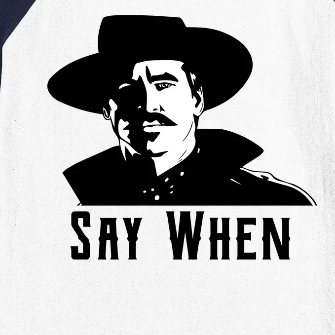 Say When Classic Movie Quote Baseball Sleeve Shirt