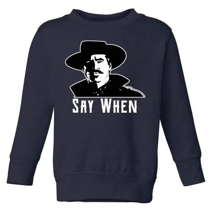 Say When Classic Movie Quote Toddler Sweatshirt