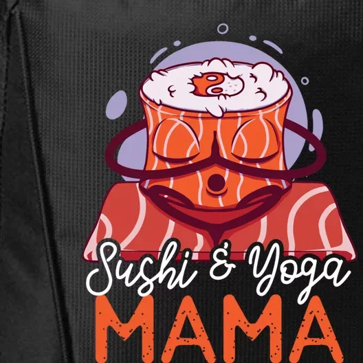 Sushi And Yoga Mama Gift City Backpack