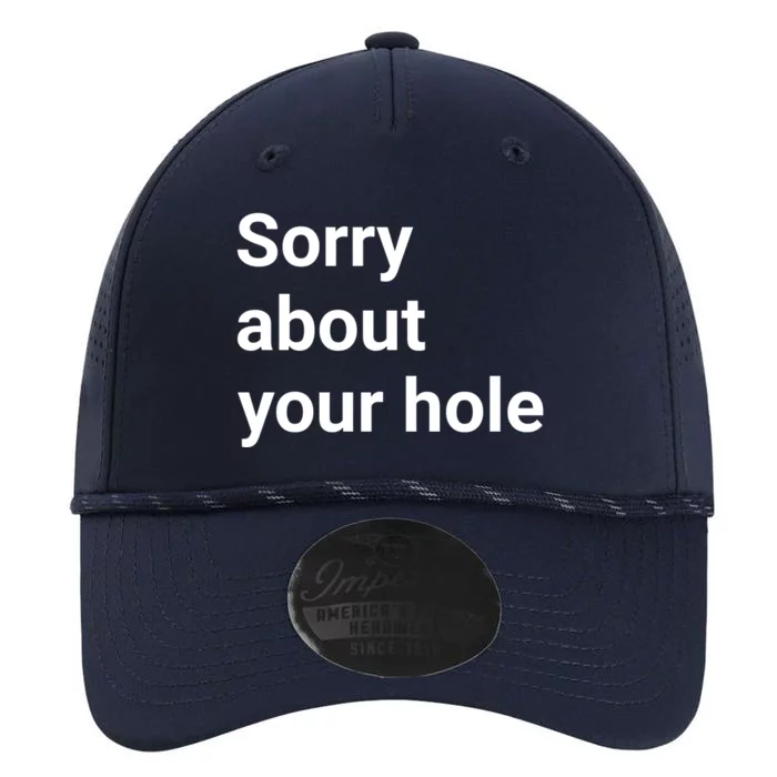 Sorry About Your Hole Funny Sarcasm Quotes Performance The Dyno Cap