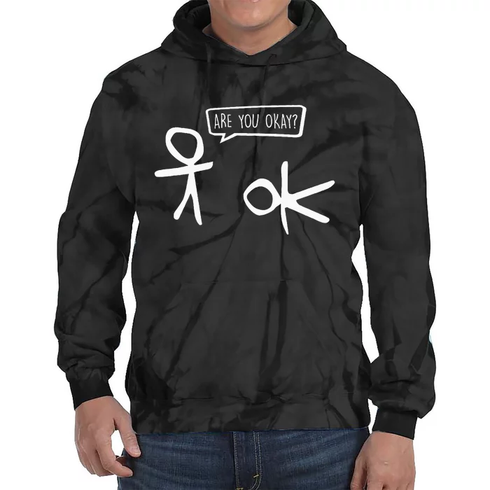 Stickman Are You Ok Cartoon Be Kind Good Help Support Tie Dye Hoodie