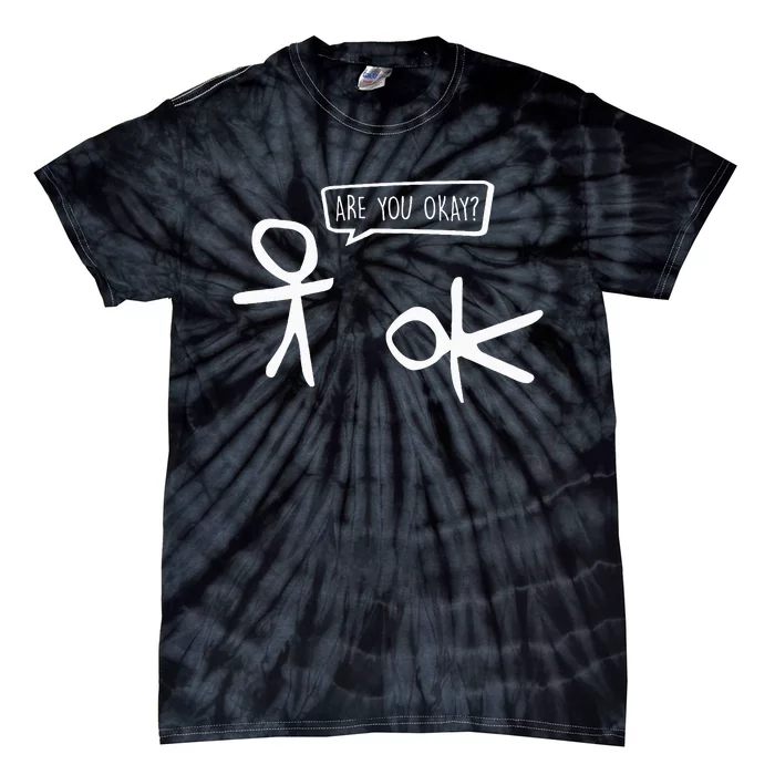 Stickman Are You Ok Cartoon Be Kind Good Help Support Tie-Dye T-Shirt