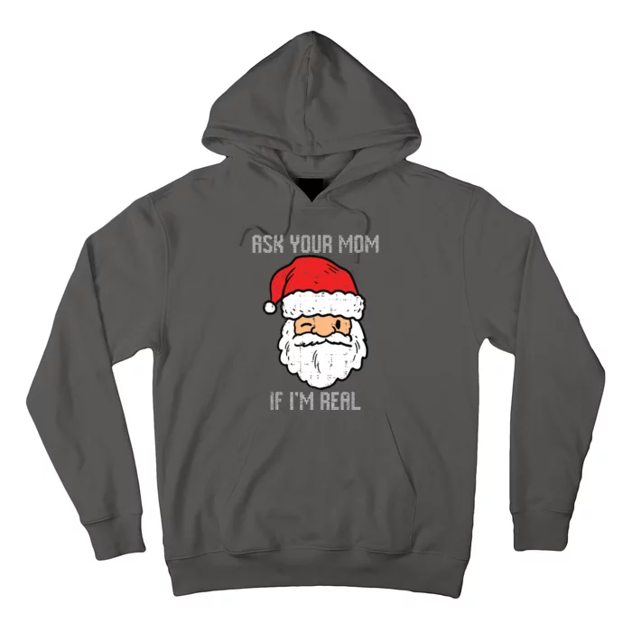 Santa Ask Your Mom If Im Real Funny Adult Christmas Hoodie