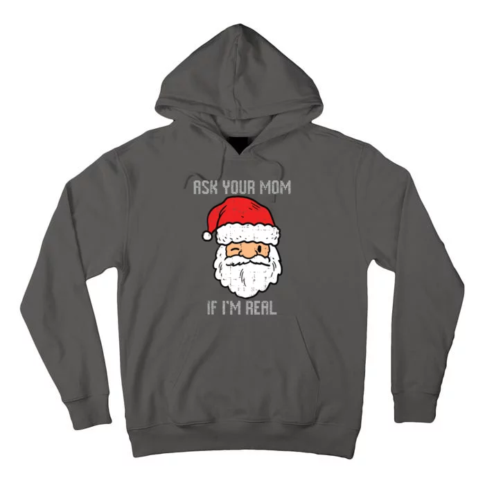 Santa Ask Your Mom If Im Real Funny Adult Christmas Tall Hoodie