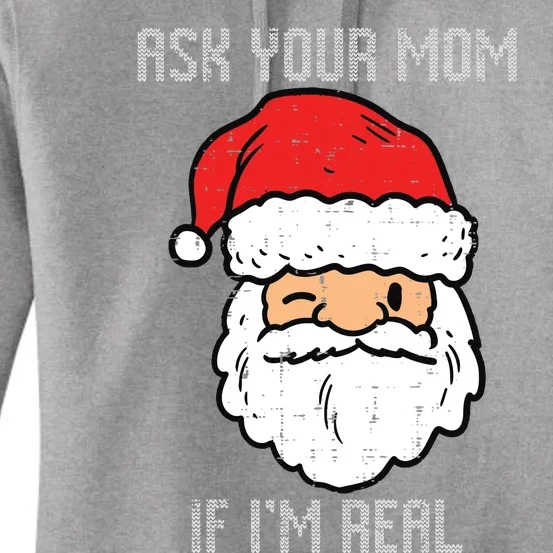 Santa Ask Your Mom If Im Real Funny Adult Christmas Women's Pullover Hoodie