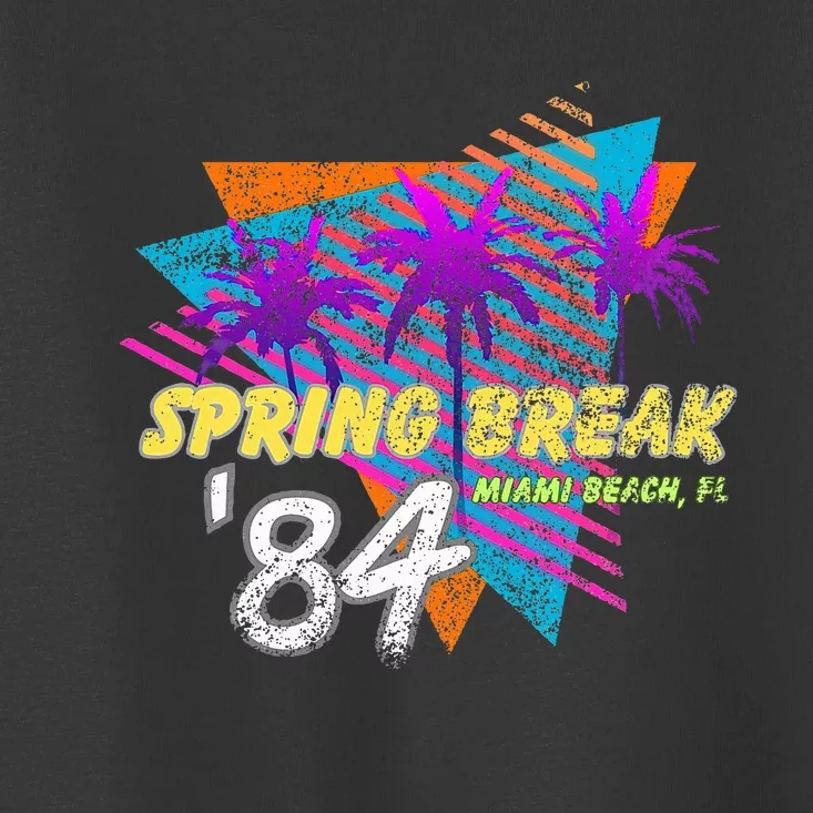 Spring Break 84 Miami Beach 80s Party Wear Toddler T-Shirt