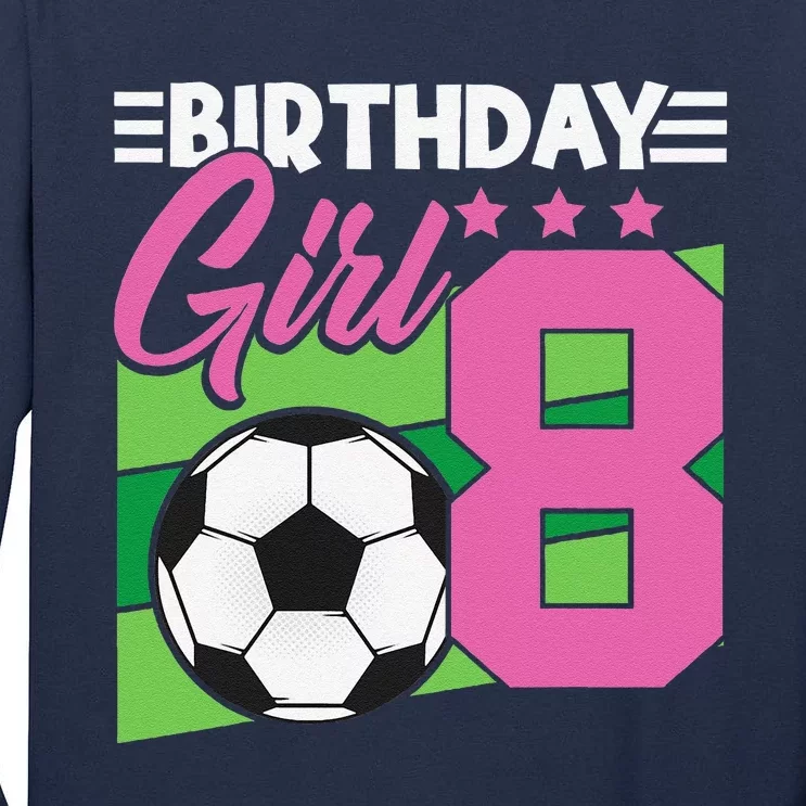 Soccer Birthday 8 Year Old Girl 8th Birthday Tall Long Sleeve T-Shirt