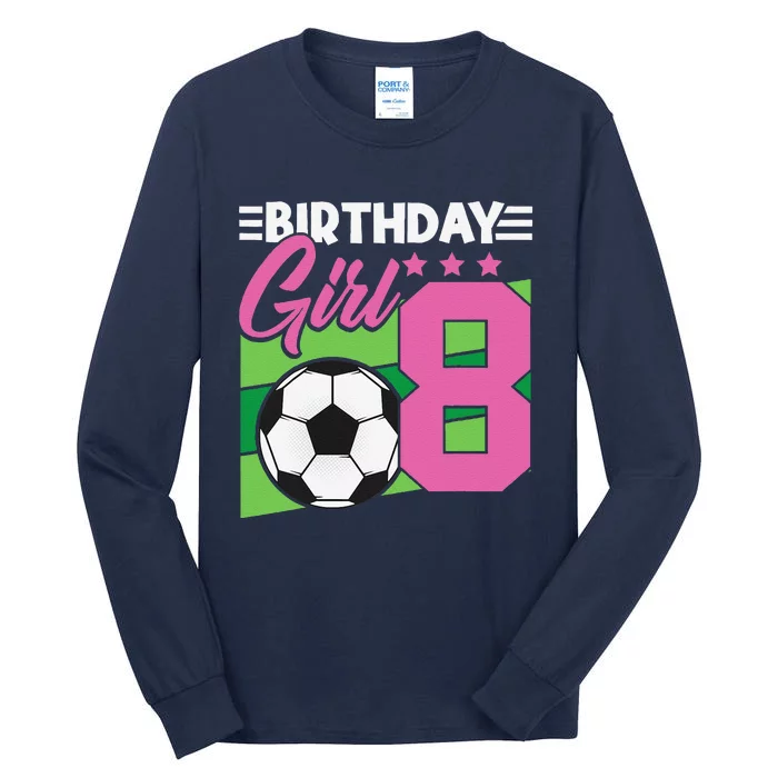 Soccer Birthday 8 Year Old Girl 8th Birthday Tall Long Sleeve T-Shirt