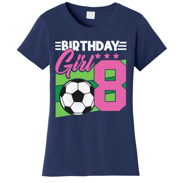 Soccer Birthday 8 Year Old Girl 8th Birthday Women's T-Shirt