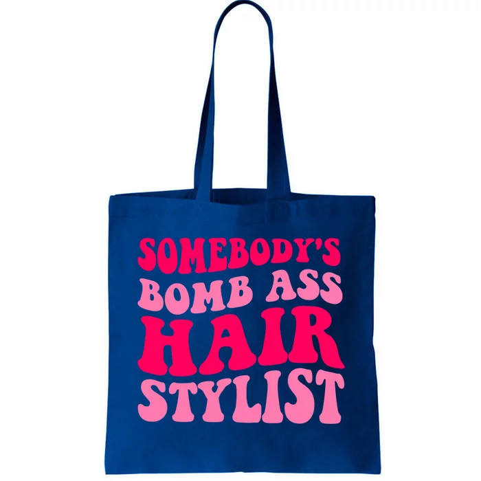 Somebody's Bomb Ass Hairstylist Cute Gift Tote Bag