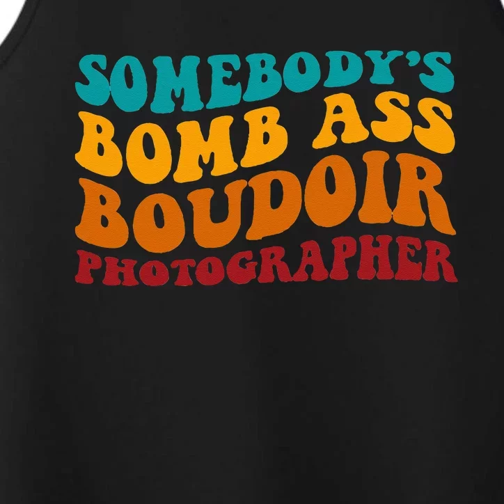 Somebodys Bomb Ass Boudoir Photographer Funny Retro Performance Tank