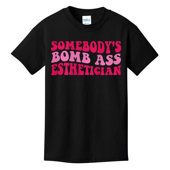 Somebodys Bomb Ass Esthetician Kids T-Shirt