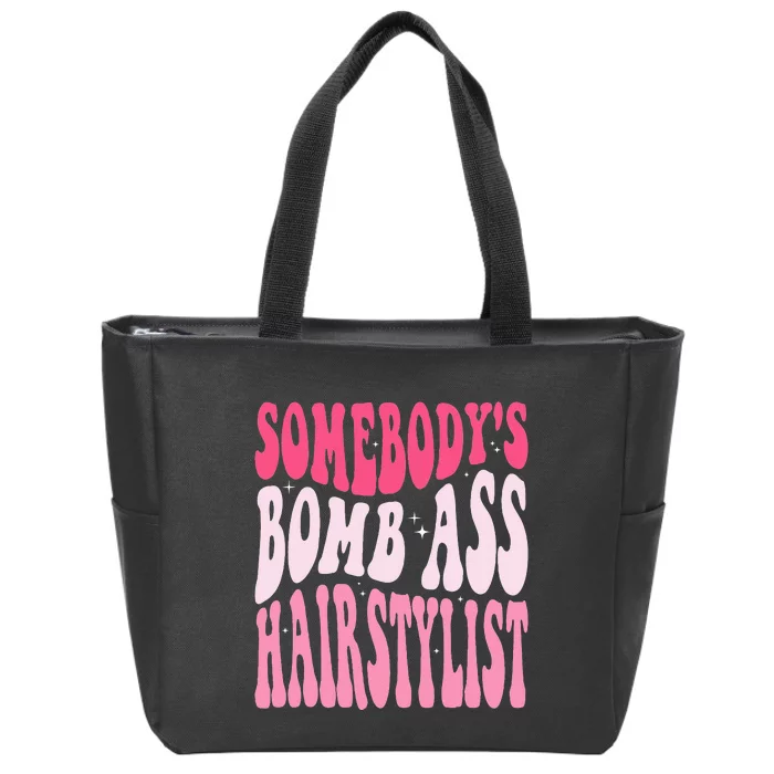 Somebodys Bomb Ass Hairstylist Groovy Hair Stylist Zip Tote Bag