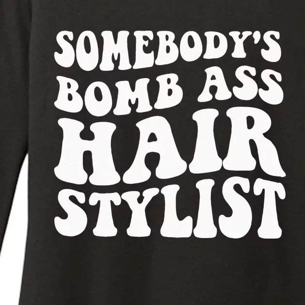 Somebodys Bomb Ass Hairstylist Womens CVC Long Sleeve Shirt