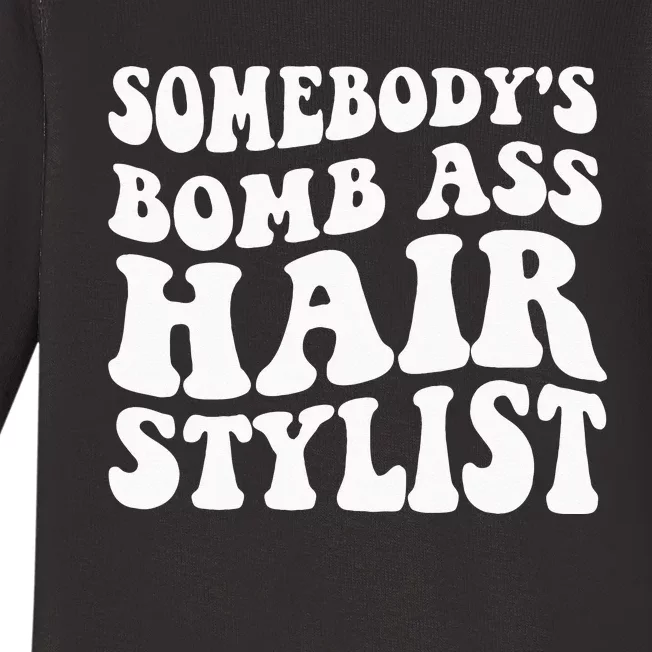 Somebodys Bomb Ass Hairstylist Baby Long Sleeve Bodysuit