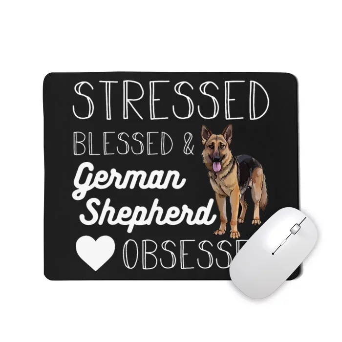 Stressed blessed and German shepherd obsessed crazy Mousepad