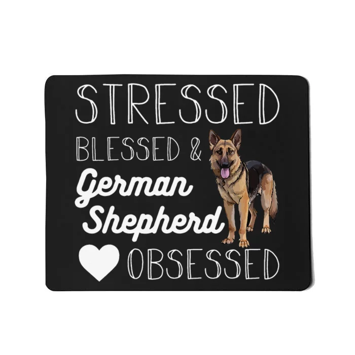 Stressed blessed and German shepherd obsessed crazy Mousepad