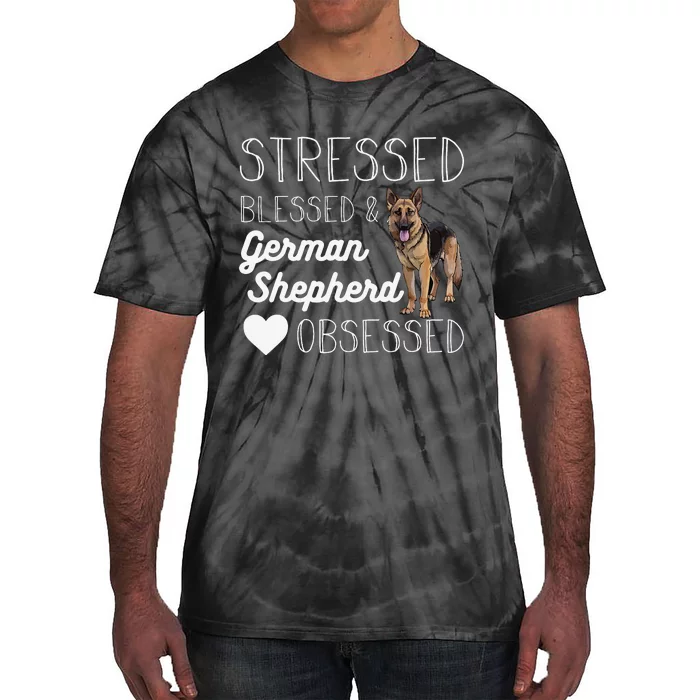 Stressed blessed and German shepherd obsessed crazy Tie-Dye T-Shirt