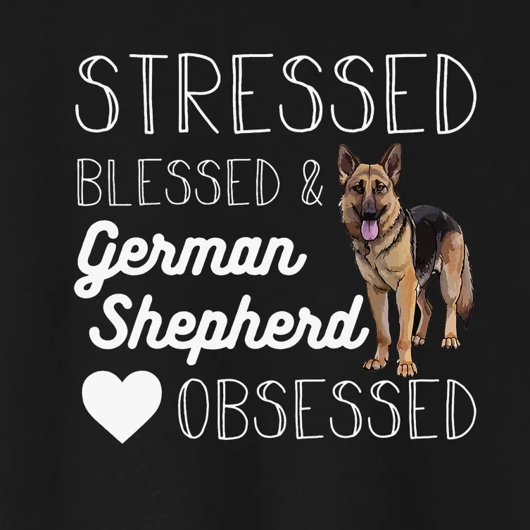 Stressed blessed and German shepherd obsessed crazy Women's Crop Top Tee