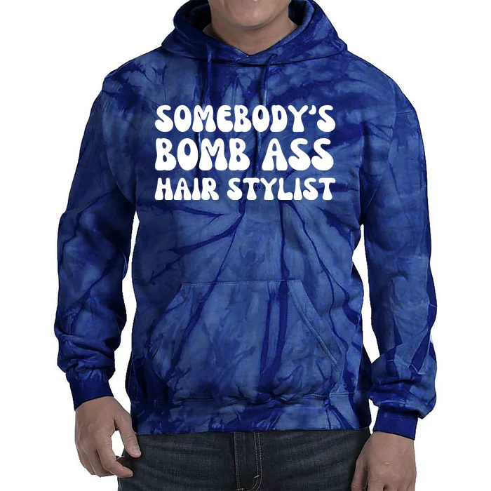 Somebody's Bomb Ass Hair Stylist Funny Tie Dye Hoodie