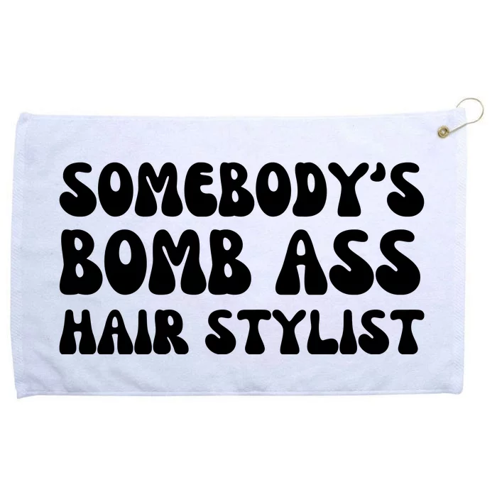 Somebody's Bomb Ass Hair Stylist Funny Grommeted Golf Towel