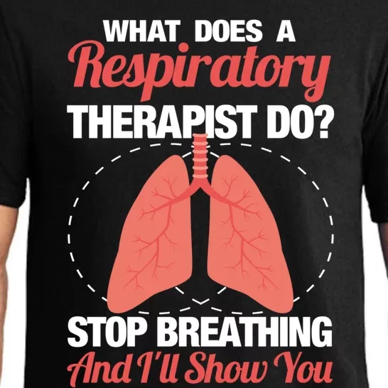 Stop breathing and I show my skills - Respiratory therapist Pajama Set