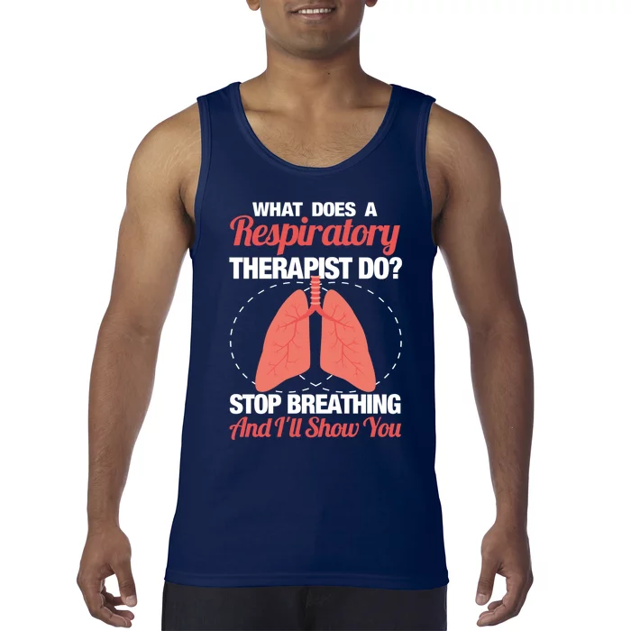 Stop breathing and I show my skills - Respiratory therapist Tank Top